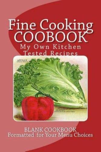 Fine Cooking Coobook My Own Kitchen Tested Recipes