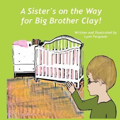 A Sister's on the Way for Big Brother Clay