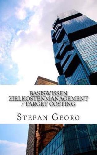 Basiswissen Zielkostenmanagement / Target Costing