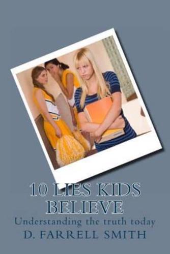 10 Lies Kids Believe