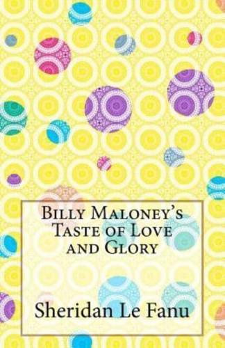 Billy Maloney's Taste of Love and Glory