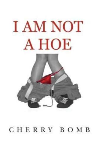 I Am Not a Hoe