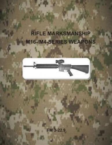 Rifle Marksmanship M16-/M4-Series Weapons