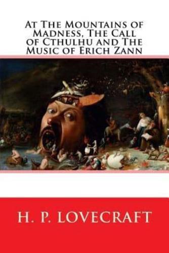 At The Mountains of Madness, The Call of Cthulhu and The Music of Erich Zann