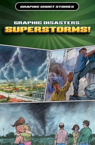 Graphic Disasters: Superstorms!
