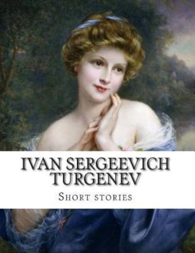 Ivan Sergeevich Turgenev, Short Stories