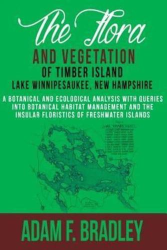 The Flora and Vegetation of Timber Island, Lake Winnipesaukee New Hampshire