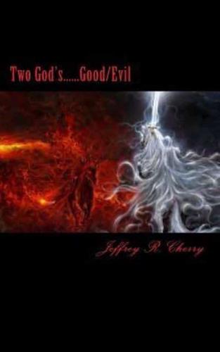 Two God's......Good/Evil