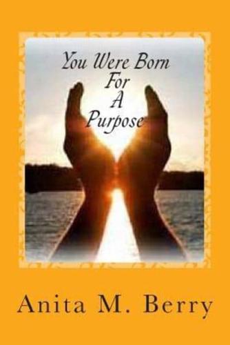 You Were Born for a Purpose