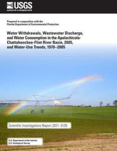 Water Withdrawals, Wastewater Discharge, and Water Consumption in the Apalachicola-Chattahoochee-Flint River Basins, 2005, and Water-Use Trends, 1970?2005