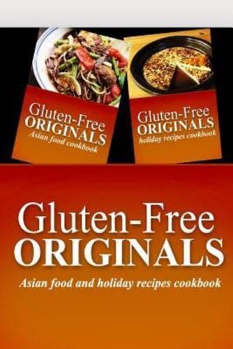 Gluten-Free Originals - Asian Food and Holiday Recipes Cookbook