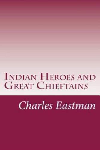 Indian Heroes and Great Chieftains