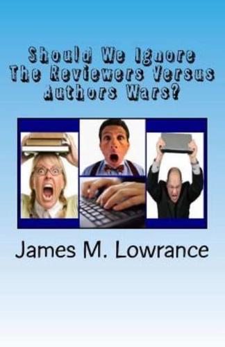Should We Ignore the Reviewers Versus Authors Wars?