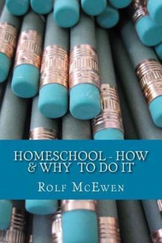 Homeschool - How & Why to Do It