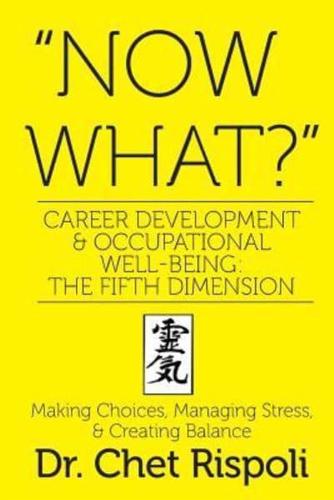 "Now What?" Career Development & Occupational Well-Being