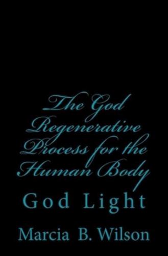 The God Regenerative Process for the Human Body