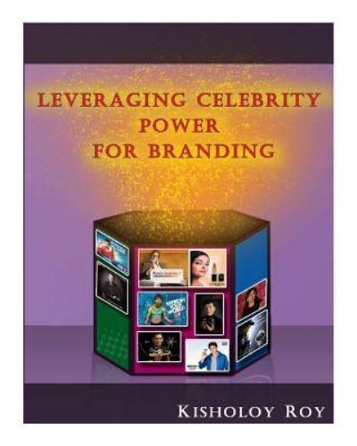 Leveraging Celebrity Power for Branding