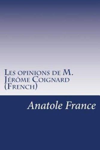 Les Opinions De M. Jérôme Coignard (French)