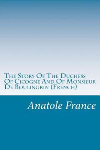 The Story Of The Duchess Of Cicogne And Of Monsieur De Boulingrin (French)