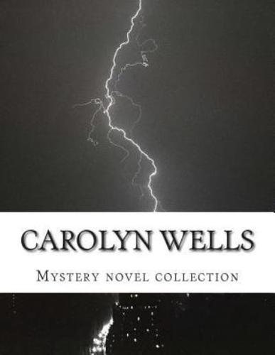 Carolyn Wells, Mystery Collection Novels