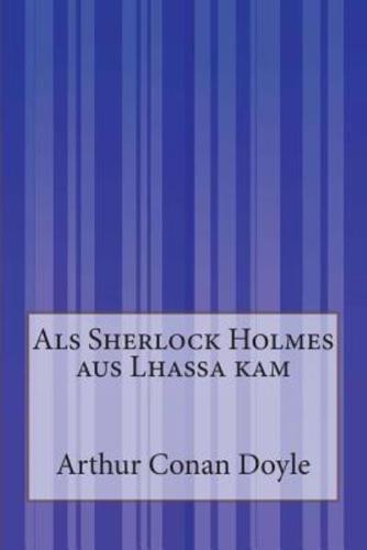 Als Sherlock Holmes Aus Lhassa Kam