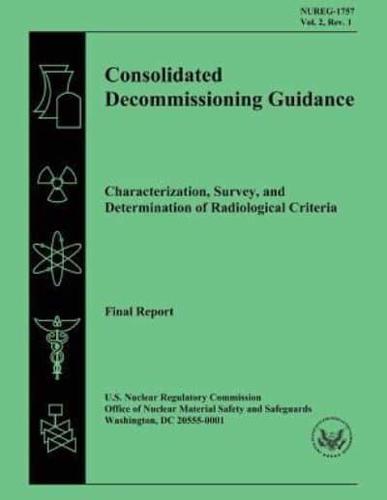 Consolidated Decommissioning Guidance Characterization, Survey, and Determination of Radiological Criteria