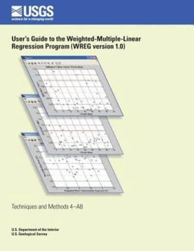 User?s Guide to the Weighted- Multiple-Linear Regression Program (Wreg Version 1.0)