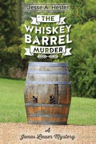 The Whiskey Barrel Murder