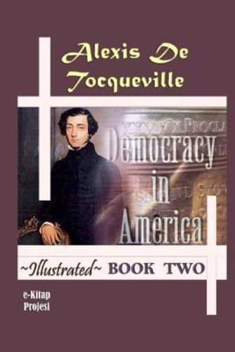 Democracy in America: Book Two (Illustrated)