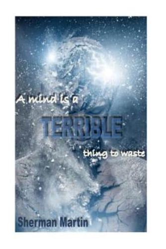 A Mind Is A Terrible Thing to Waste