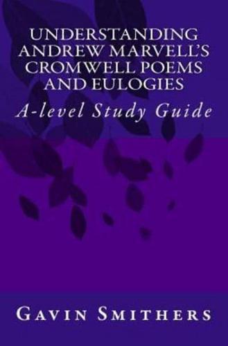 Understanding Andrew Marvell's Cromwell and Eulogy Poems