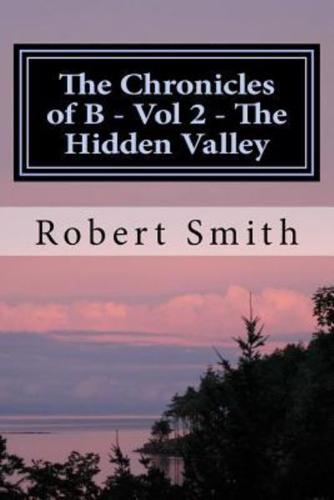 The Chronicles of B - Vol 2 - The Hidden Valley