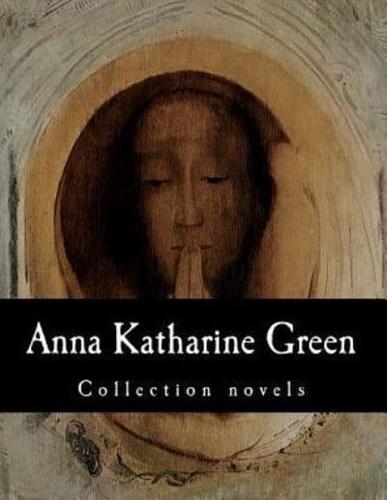 Anna Katharine Green, Collection Novels