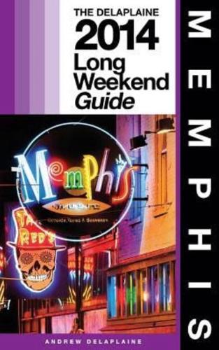 Memphis - The Delaplaine 2014 Long Weekend Guide