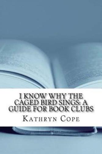 I Know Why the Caged Bird Sings: A Guide for Book Clubs