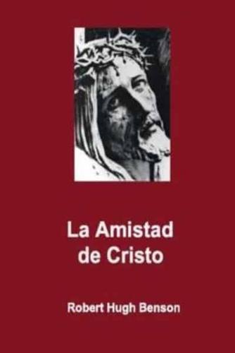 La Amistad De Cristo