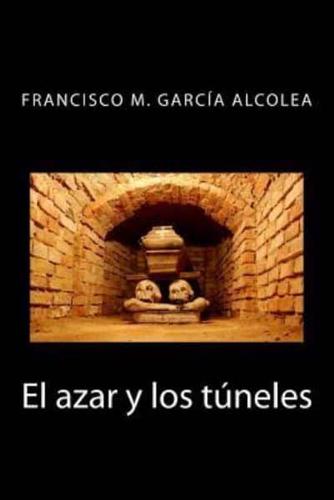 El Azar Y Los Túneles