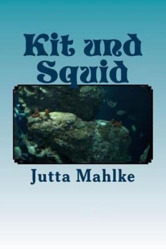 Kit Und Squid