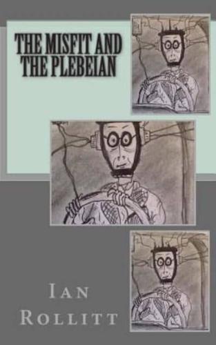 The Misfit and the Plebeian