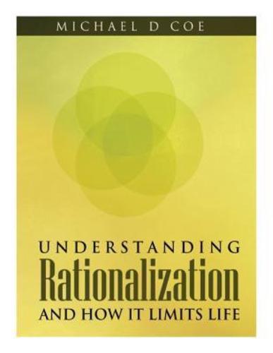 Understanding Rationalization and How It Limits Life