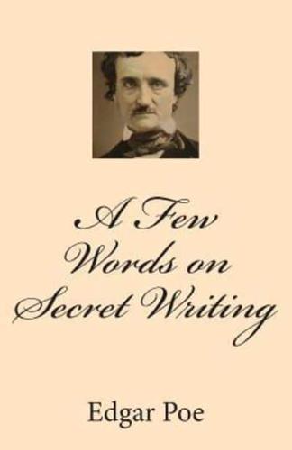 A Few Words on Secret Writing