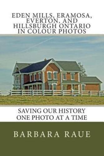 Eden Mills, Eramosa, Everton, and Hillsburgh Ontario in Colour Photos