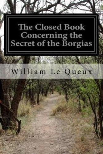 The Closed Book Concerning the Secret of the Borgias