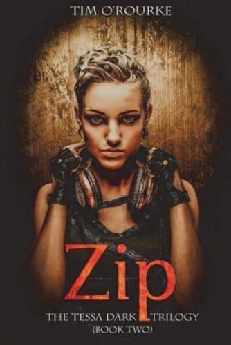 Zip (Tessa Dark Trilogy) Book 2