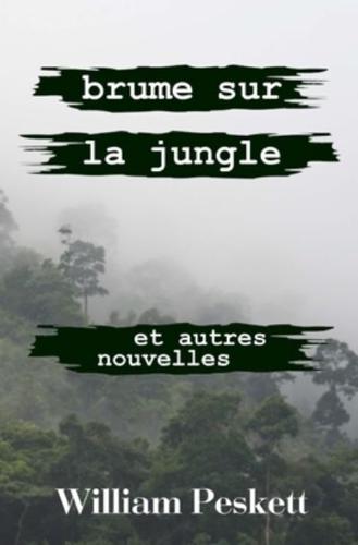 Brume sur la Jungle: et Autre Nouvelles