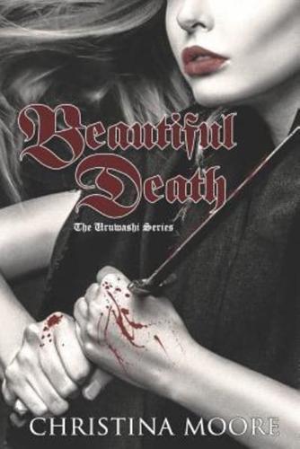 Beautiful Death (The Uruwashi Series #1)