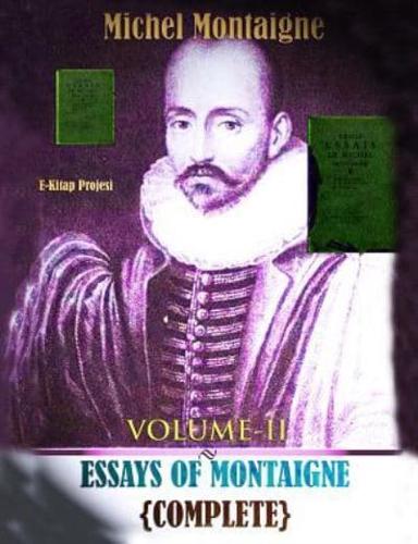 Essays of Montaigne (Volume-II): {Complete & Illustrated}