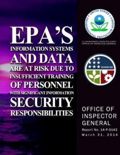 EPA's Information Systems and Data Are a Risk Due to Insufficient Training of Personnel With Significant Information Security Responsibility