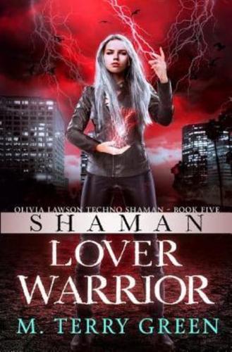 Shaman, Lover, Warrior