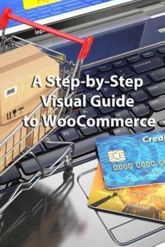 A Step-By-Step Visual Guide to Woocommerce